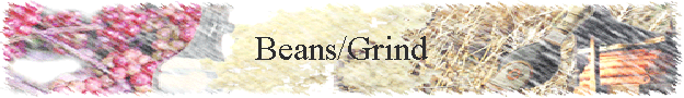 Beans/Grind
