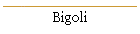 Bigoli