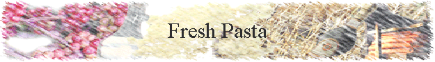 Fresh Pasta