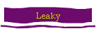 Leaky