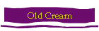 Old Cream