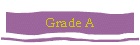 Grade A