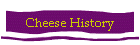 Cheese History