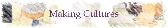 Making Cultures