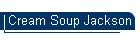 Cream Soup Jackson