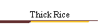 Thick Rice