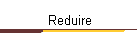 Reduire