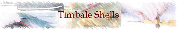 Timbale Shells