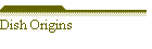 Dish Origins