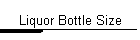 Liquor Bottle Size