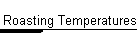Roasting Temperatures