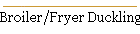 Broiler/Fryer Duckling