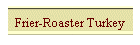 Frier-Roaster Turkey