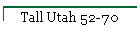 Tall Utah 52-70