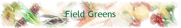 Field Greens