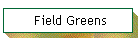 Field Greens
