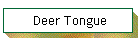 Deer Tongue