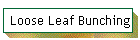 Loose Leaf Bunching