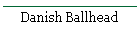 Danish Ballhead