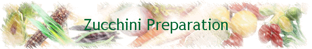 Zucchini Preparation