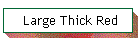 Large Thick Red