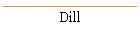 Dill
