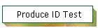 Produce ID Test