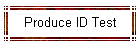 Produce ID Test