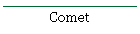 Comet