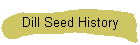 Dill Seed History