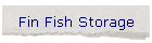 Fin Fish Storage