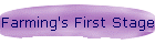 Farming's First Stage