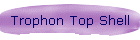 Trophon Top Shell
